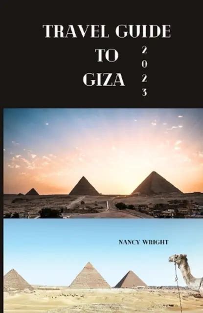 Travel Guide To Giza Wanderlust Unleashed Unveiling Hidden Gems