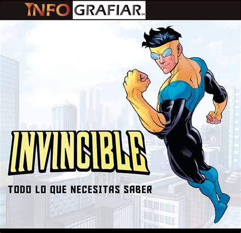 Invincible Todo Lo Que Debes Saber Infografiar