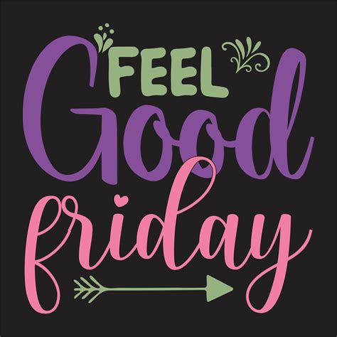 Thank God Its Friday Designfeel Good Friday Designgood Friday Good