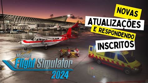 Microsoft Flight Simulator Atualiza O E Respondendo Inscritos