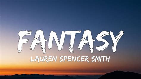 Lauren Spencer Smith Fantasy Lyrics Ft Gayle Em Beihold Youtube