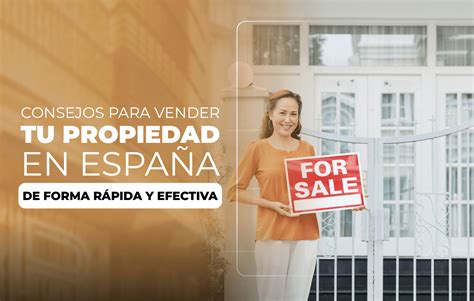 Consejos Para Vender Tu Propiedad En Espa A De Forma R Pida Y Efectiva