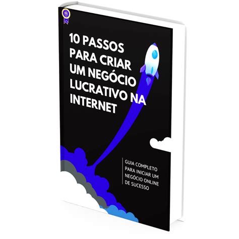 10 Passos para criar um negócio lucrativo na internet Jean Lucas