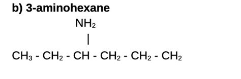 Solved Draw The Compound 3 Aminohexane B 3 Aminohexane Nh2 Ch3