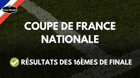 Coupe de France Les résultats des 16èmes de finale de la Coupe de