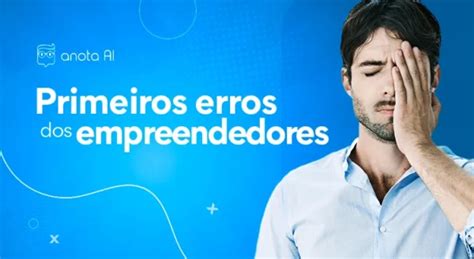 5 Primeiros Erros Cometidos Por Empreendedores