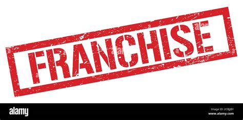 Franchise Red Grungy Rectangle Stamp Sign Stock Photo Alamy