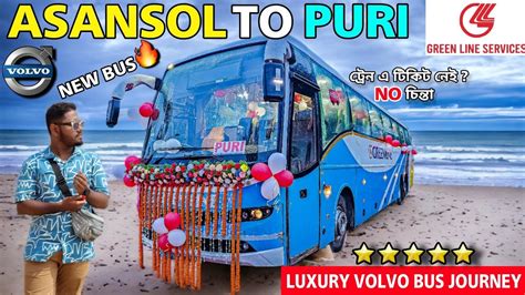 Asansol To Puri VOLVO Bus Journey Greenline Volvo B11R Smooth