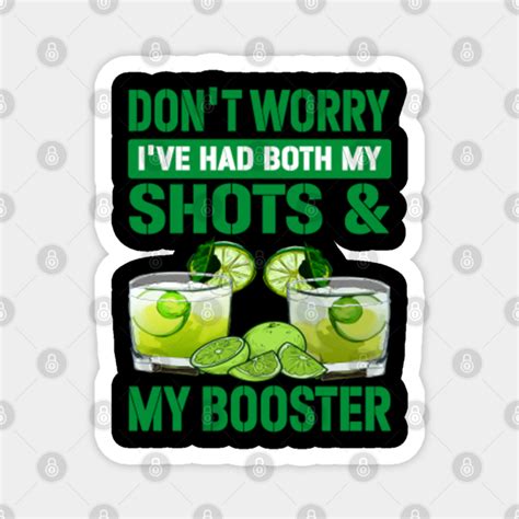 Don T Worry I Ve Had Both My Shots And Booster Funny Vaccine Dont