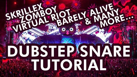 Dubstep Snare Tutorial Skrillex Zomboy Virtual Riot Barely Alive