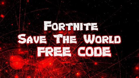 Fortnite Save The World Code Free Save The World Codes 2022