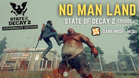 State of Decay 2 No Man Land รวมตวคนหวย Game Mode MOD Episode