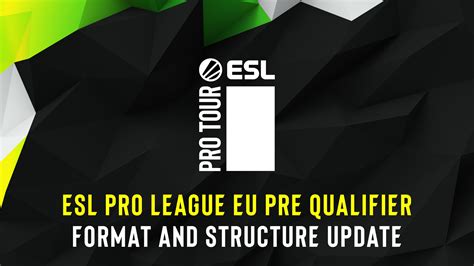 Esl Pro League Season Eu Pre Qualifier Format And Schedule Esl