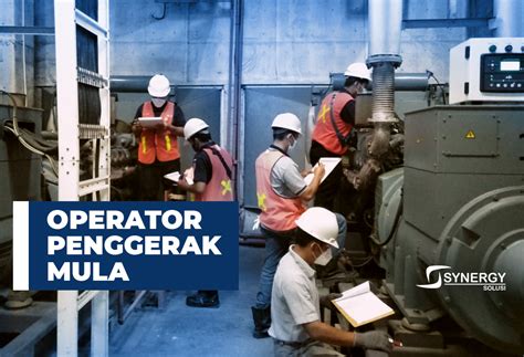 Operator Penggerak Mula Kelas Synergy Solusi Group