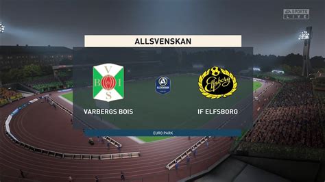 Fifa Varbergs Bois Vs If Elfsborg Allsvenskan Gameplay Youtube