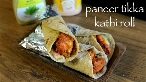 Paneer Tikka Roll Recipe Paneer Tikka Kathi Roll Paneer Tikka