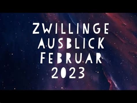 Zwillinge Ausblick Februar 2023 YouTube