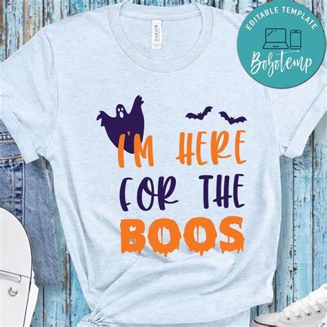 Im Here For The Boos Shirt Bobotemp