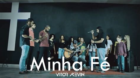 VITOR KEVIN Minha Fé Videoclipe YouTube