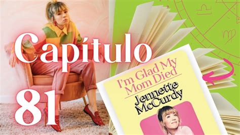 Capítulo 81 Im Glad My Mom Died De Jennette Mccurdy En EspaÑol