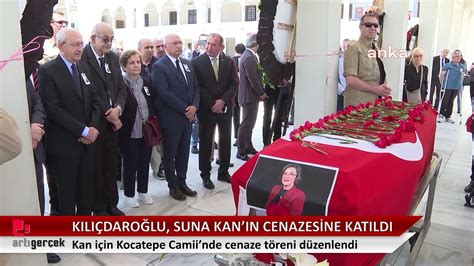 Chp Genel Ba Kan Kemal K L Daro Lu Suna Kan N Cenaze T Renine