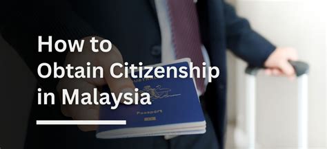 Citizenship In Malaysia Updated Guide For 2025