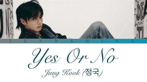 Yes Or No Jung Kook 정국 Youtube