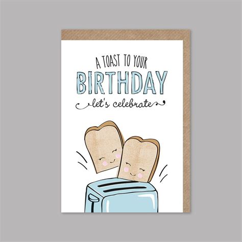 A Toast To Your Birthday Funny Birthday Cards Birthday Card Puns