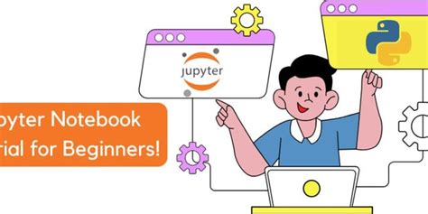 Jupyter Notebooks Tutorial For Beginners R Devto