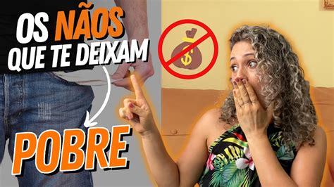 Os 5 Não s que te DEIXAM POBRE Esses ERROS FINANCEIROS não deixa você