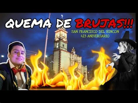 QUEMA DE BRUJAS SAN FRANCISCO DEL RINCÓN GUANAJUATO YouTube