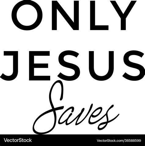 Only Jesus Can Save Us