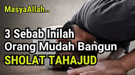 Wajib Tahu Hal Ini Yang Memudahkan Seseorang Rutin Sholat Tahajud