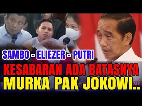 Akhirnya Luar Biasa Pak Jokowi Bharada E Buka Aja Ferdy Sambo Putri