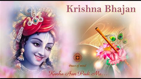 Krishna Ji Ke Bhajan Kanha Aan Padi Main Tere Dwar Peace Of Mind