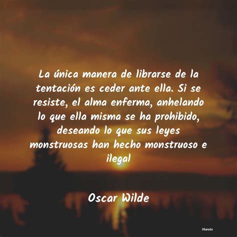 Oscar Wilde La Nica Manera De Librarse D