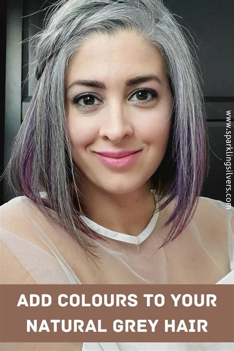 Add Colours To Your Natural Grey Hair Natural Gray Hair Dyed Hair