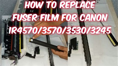 How To Replace Fuser Film For Canon Ir4570 3570 3530 3245 YouTube