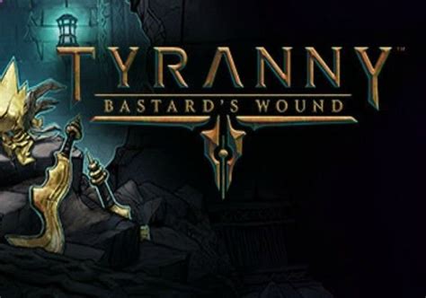 Buy Tyranny Bastards Wound Steam Cd Key Cheap