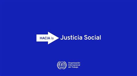 Hacia La Justicia Social La Campaña Mundial De La Oit Para Promover La Acción Contra Las