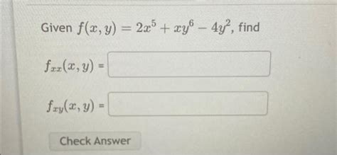 Solved Given Fxy2x5xy6−4y2 Fxxxy Fxyxy