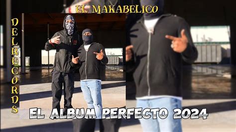 El Makabelico El álbum Perfecto 2024 Youtube