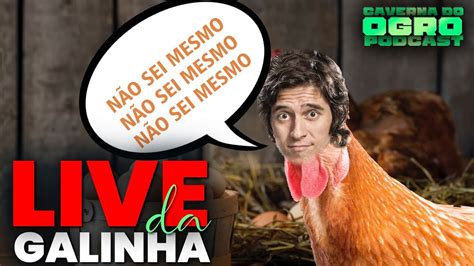 LIVE DA GALINHA FEAT PATRICK MAIA CAVERNA DO OGRO PODCAST YouTube