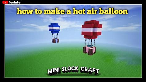 Mini Block Craft 3d How To Make A Hot Air Balloon In Mini Block