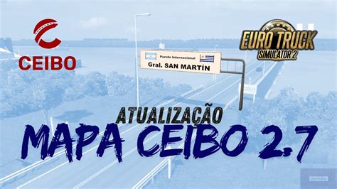 MAPA CEIBO ETS2 Novidades da atualização 2 7 para Euro Truck