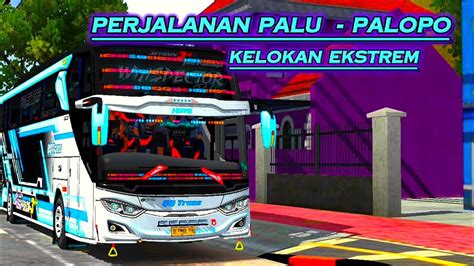 Perjalanan Dari Palu Ke Palopo Kelokan Ekstrem Di Bussid V 4 0 4