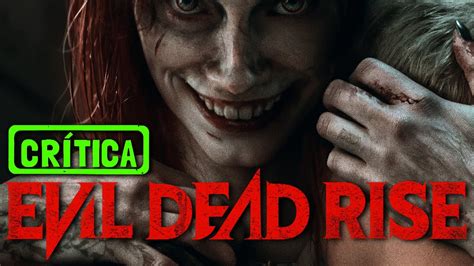 A Morte Do DemÔnio A AscensÃo Evil Dead Rise 2023 Crítica Youtube