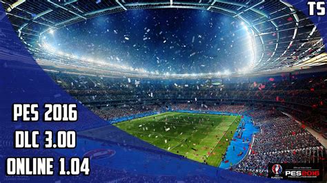 PES 2016 On Line DLC 3 00 Actualizacion 1 04 PC YouTube