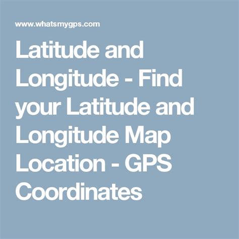 Latitude and Longitude - Find your Latitude and Longitude Map Location ...