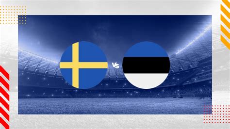 Sweden Vs Estonia Prediction Uefa Nations League